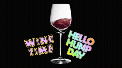 Wine Glass With Wine Time Hello Hump Day GIF