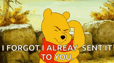 Winnie The Pooh Forgot I Already Sent It To You GIF