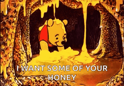 Winnie The Pooh Is Sitting In A Cave Covered In Honey And Says `` I Want Some Of Your Honey '' . GIF