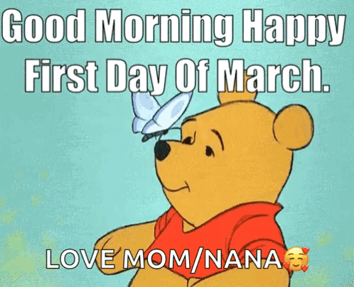 Winnie The Pooh Says Good Morning Happy First Day Of March Love Mom / Nana GIF