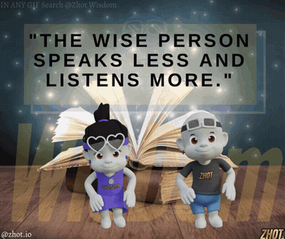 Wise Person Speaks Less And Listens More GIF