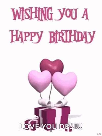 Wishing You A Happy Birthday Love You Des !!! GIF