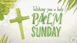 Wishing You A Holy Happy Palm Sunday GIF
