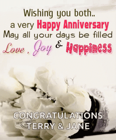 Wishing You Both A Very Happy Anniversary May All Your Days Be Filled Love Joy & Happiness Congratulations Terry And Jan GIF