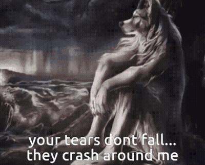Wolf Painting Your Tears Don't Fall They Crash Around Me GIF