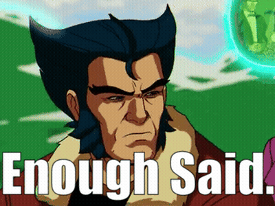 Wolverine Saying Enough Said GIF