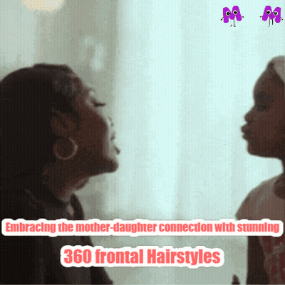 Woman And Little Girl 360 Frontal Hairstyles GIF