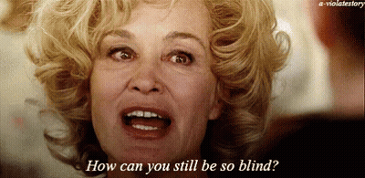 Woman Asking How Can You Still Be So Blind GIF