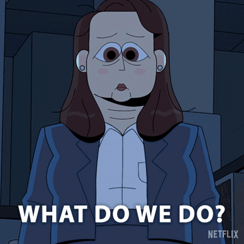 Woman Asking What Do We Do By Netflix GIF