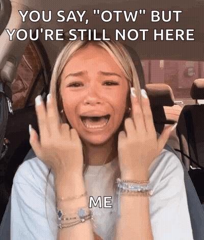 Woman Crying In Car Saying You Say Otw But You're Still Not Here GIF