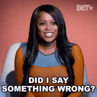 Woman Did I Say Something Wrong GIF