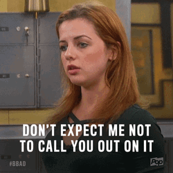Woman Don't Expect Not To Be Called Out GIF