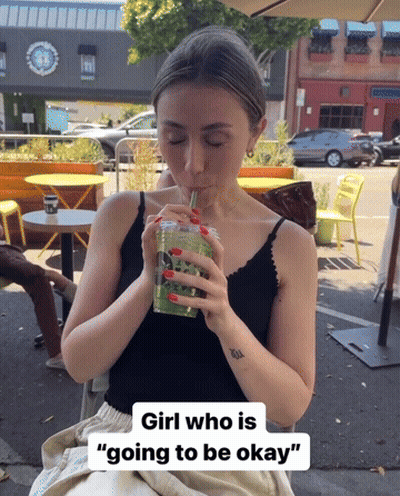 Woman Drinking From Plastic Cup Saying Girl Who Is Going To Be Okay GIF