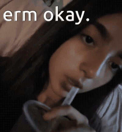 Woman Drinking Through Straw Saying Erm Okay GIF
