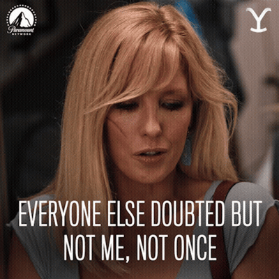 Woman Everyone Else Doubted But Not Me Not Once GIF