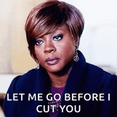Woman Funny Face Let Me Go Before I Cut You GIF