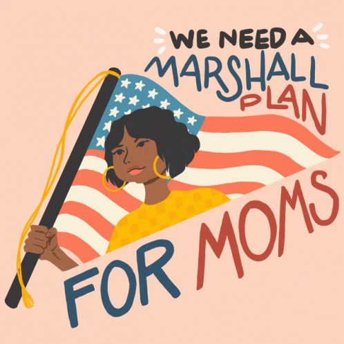 Woman Holding American Flag With We Need Marshall Plan For Moms GIF
