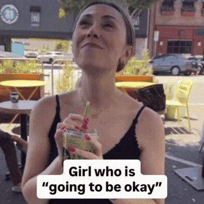 Woman Holding Drink Girl Who Is Going To Be Okay GIF