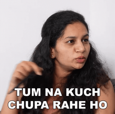Woman Holding Hair Says Tum Na Kuch Chupa Rahe Ho GIF