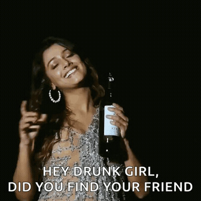 Woman Holding Wine Bottle Says Hey Drunk Girl Did You Find Your Friend GIF