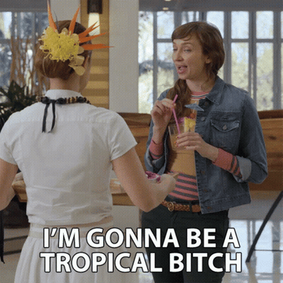 Woman I'm Gonna Be A Tropical Bitch Drinking GIF