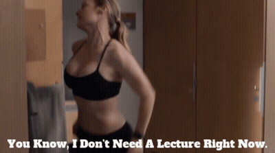 Woman In Black Bra Says You Know I Don't Need A Lecture Right Now GIF