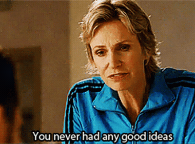 Woman In Blue Jacket Says You Never Had Any Good Ideas GIF