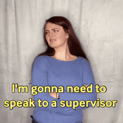 Woman In Blue Sweater Saying I'm Gonna Need To Speak To A Supervisor GIF