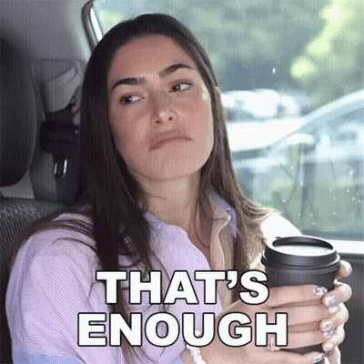 Woman In Car Holding Coffee Saying That's Enough GIF