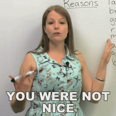 Woman In Front Of White Board Saying You Were Not Nice GIF