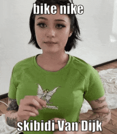 Woman In Green Shirt Saying Bike Nike Skibidi Van Dijk GIF