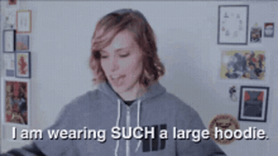 Woman in Large Hoodie Saying I Am Wearing Such a Large Hoodie