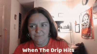 Woman In Red Shirt Saying When The Drip Hits GIF