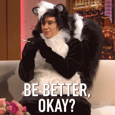Woman In Skunk Costume Saying Be Better Okay GIF