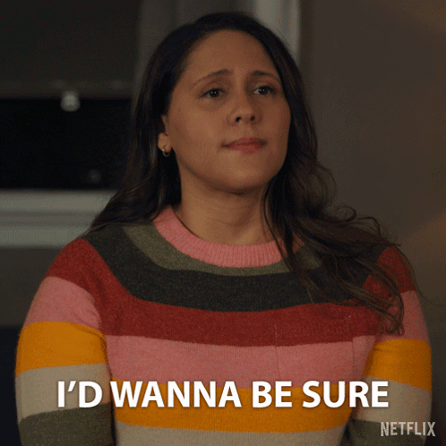 Woman In Striped Sweater Says I'd Wanna Be Sure Netflix GIF