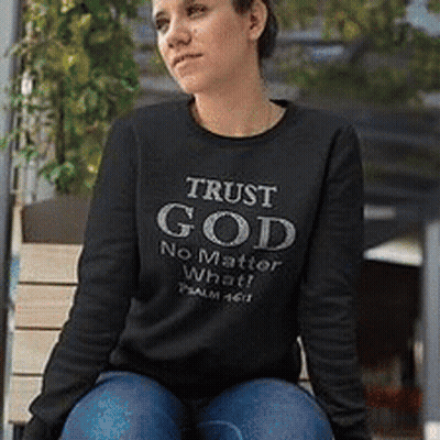 Woman In Trust God No Matter What Sweatshirt GIF