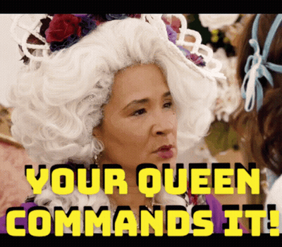 Woman In White Wig Says Your Queen Commands It GIF