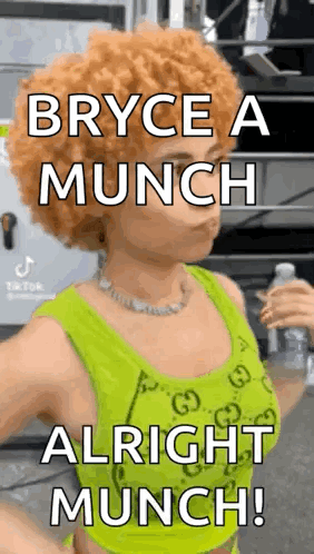 Woman In Wig And Green Tank Top Says Bryce A Munch Alright Munch GIF