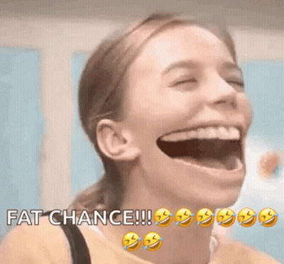 Woman Laughing Saying Fat Chance GIF