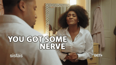 Woman Looking At Mirror Saying You Got Some Nerve GIF