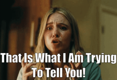 Woman Making Face Saying What I Am Trying To Tell You GIF