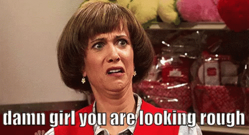 Woman Making Funny Face Damn Girl You Are Looking Rough GIF