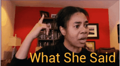 Woman Making Funny Face Saying What She Said GIF
