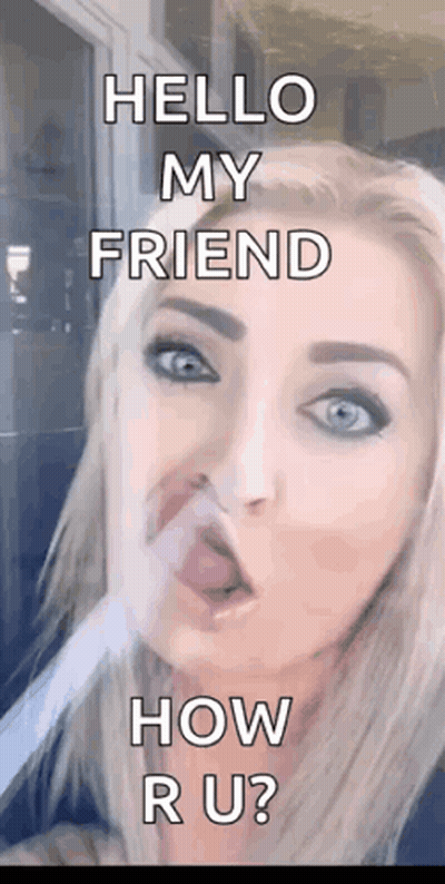 Woman Making Funny Face Smoking Cigarette Says Hello My Friend How R U GIF