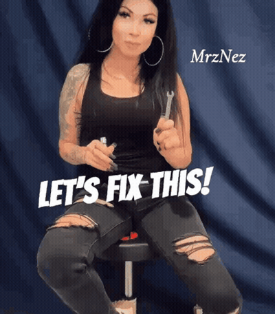 Woman On Stool Holding Wrench Saying Let's Fix This GIF