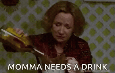 Woman Pouring Drink Momma Needs A Drink GIF