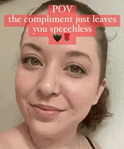 Woman POV The Compliment Just Leaves You Speechless GIF