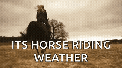 Woman Riding Horse Saying Its Horse Riding Weather GIF