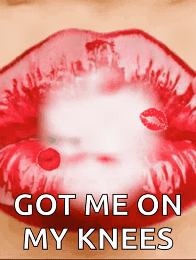 Woman's Red Lips With Got Me On My Knees GIF