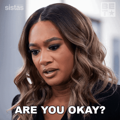 Woman Saying Are You Okay In Front Of Sistas Sign GIF